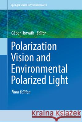 Polarization Vision and Environmental Polarized Light G?bor Horv?th 9783031628627 Springer