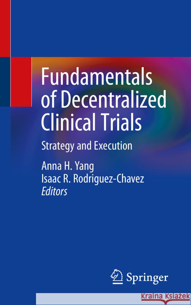 Fundamentals of Decentralized Clinical Trials  9783031628795 Springer