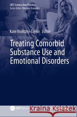 Treating Comorbid Substance Use and Emotional Disorders Kate Wolitzky-Taylor 9783031629709 Springer