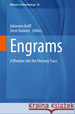 Engrams: A Window Into the Memory Trace Johannes Gr?ff Steve Ramirez 9783031629822 Springer