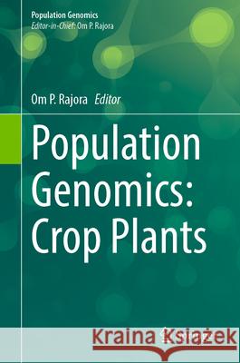 Population Genomics: Crop Plants Om P. Rajora 9783031630019 Springer