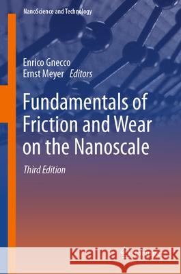 Fundamentals of Friction and Wear on the Nanoscale Enrico Gnecco Ernst Meyer 9783031630644 Springer