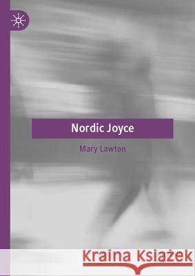 Nordic Joyce Mary Lawton 9783031635311 Palgrave MacMillan