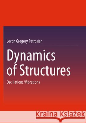 Dynamics of Structures Petrosian, Levon Gregory 9783031635410