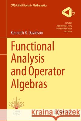 Functional Analysis and Operator Algebras Kenneth R. Davidson 9783031636646