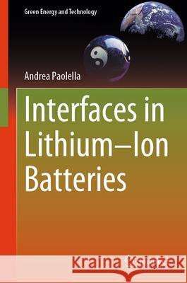 Interfaces in Lithium-Ion Batteries Andrea Paolella 9783031637124 Springer