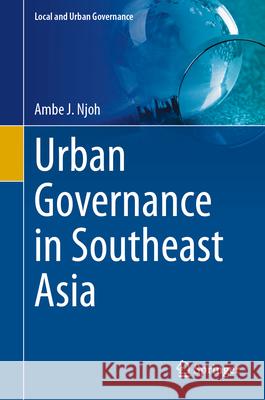 Urban Governance in Southeast Asia Ambe J. Njoh 9783031637377 Springer