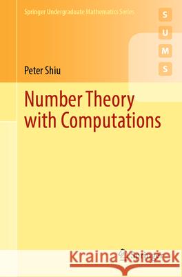 Number Theory with Computations Peter Shiu 9783031638138