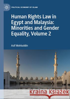 Human Rights Law in Egypt and Malaysia: Minorities and Gender Equality, Volume 2 Asif Mohiuddin 9783031638664