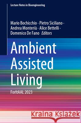 Ambient Assisted Living: Foritaal 2023 Mario Bochicchio Pietro Siciliano Andrea Monteri? 9783031639128 Springer