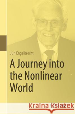 A Journey Into the Nonlinear World J?ri Engelbrecht 9783031639210 Springer