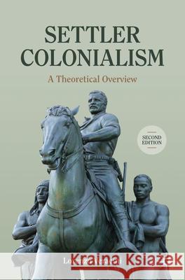 Settler Colonialism: A Theoretical Overview Lorenzo Veracini 9783031639258 Springer International Publishing AG