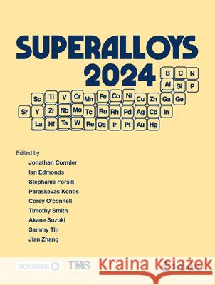 Superalloys 2024: Proceedings of the 15th International Symposium on Superalloys Jonathan Cormier Ian Edmonds Stephanie Forsik 9783031639364 Springer