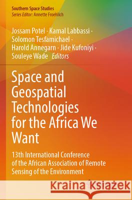 Space and Geospatial Technologies for the Africa We Want  9783031642159 Springer Nature Switzerland