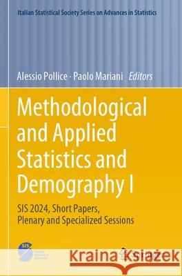 Methodological and Applied Statistics and Demography I: Sis 2024, Short Papers, Plenary and Specialized Sessions Alessio Pollice Paolo Mariani 9783031643484 Springer