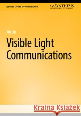 Visible Light Communications Xin Lin 9783031644740 Springer