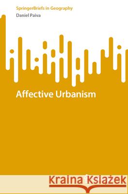 Affective Urbanism Daniel Paiva 9783031645068