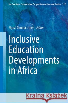 Inclusive Education Developments in Africa Ngozi Chuma Umeh 9783031645488 Springer