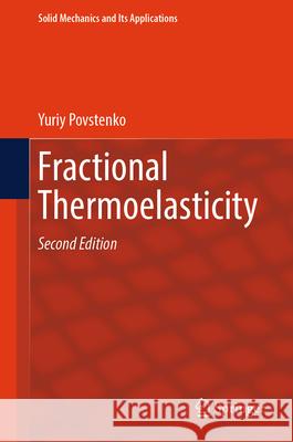 Fractional Thermoelasticity Yuriy Povstenko 9783031645860 Springer