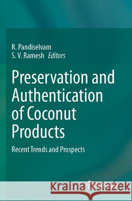 Preservation and Authentication of Coconut Products  9783031646553 Springer International Publishing