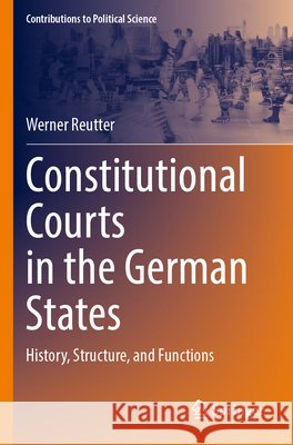 Constitutional Courts in the German States Reutter, Werner 9783031647536 Springer Nature Switzerland