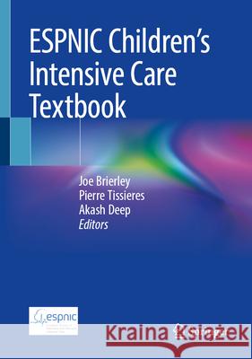 Espnic Children's Intensive Care Textbook Joe Brierley Akash Deep Pierre Tissieres 9783031647611