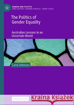 The Politics of Gender Equality: Australian Lessons in an Uncertain World Carol Johnson 9783031648151