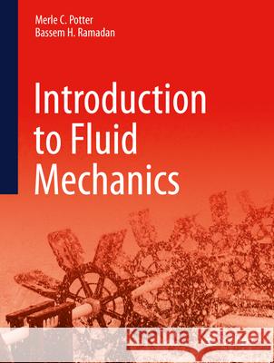 Introduction to Fluid Mechanics Merle C. Potter Bassem H. Ramadan 9783031648199 Springer