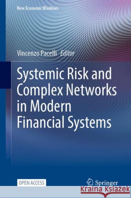 Systemic Risk and Complex Networks in Modern Financial Systems Vincenzo Pacelli 9783031649158