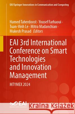 Eai 3rd International Conference on Smart Technologies and Innovation Management: Mtymex 2024 Hamed Taherdoost Yousef Farhaoui Seyed Reza Shahamiri 9783031649561