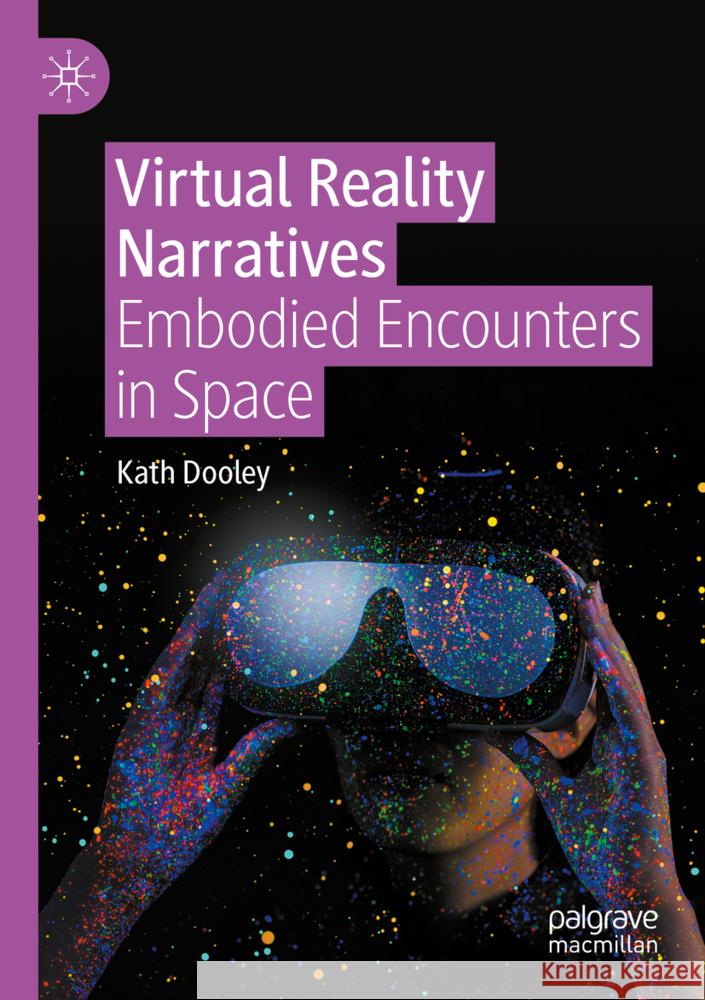Virtual Reality Narratives Dooley, Kath 9783031649677