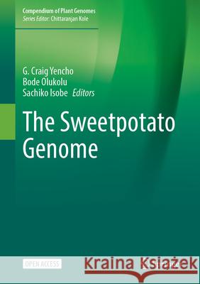 The Sweetpotato Genome G. Craig Yencho Bode Olukolu Sachiko Isobe 9783031650024 Springer