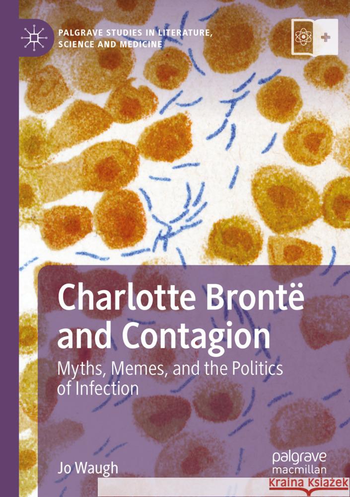 Charlotte Brontë and Contagion Waugh, Jo 9783031651427 Springer International Publishing