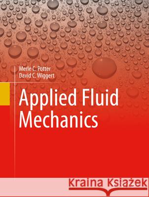 Applied Fluid Mechanics Merle C. Potter David C. Wiggert 9783031652752 Springer