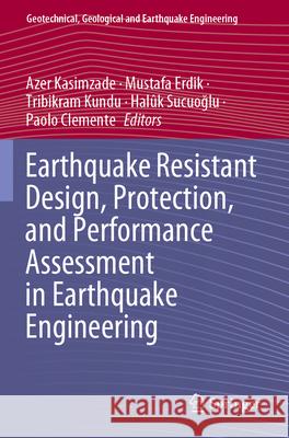 Earthquake Resistant Design, Protection, and Performance Assessment in Earthquake Engineering  9783031654091 Springer Nature Switzerland