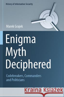Enigma Myth Deciphered Grajek, Marek 9783031654770 Springer