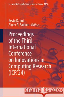 Proceedings of the Third International Conference on Innovations in Computing Research (Icr'24) Kevin Daimi Abeer A 9783031655210