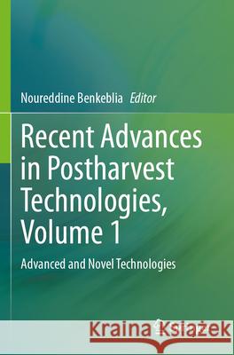 Recent Advances in Postharvest Technologies, Volume 1  9783031658143 Springer International Publishing