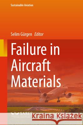 Failure in Aircraft Materials Selim G?rgen 9783031658495