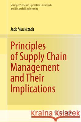 Principles of Supply Chain Management and Their Implications Jack Muckstadt 9783031661112 Springer International Publishing AG