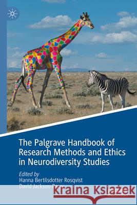 The Palgrave Handbook of Research Methods and Ethics in Neurodiversity Studies Hanna Bertilsdotte David Jackson-Perry 9783031661266