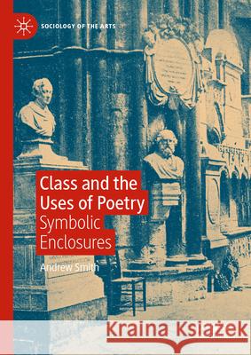 Class and the Uses of Poetry: Symbolic Enclosures Andrew Smith 9783031664472 Palgrave MacMillan