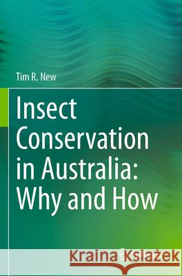 Insect Conservation in Australia: Why and How New, Tim R. 9783031666339 Springer Nature Switzerland