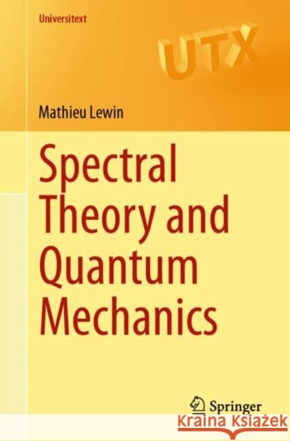 Spectral Theory and Quantum Mechanics Mathieu Lewin 9783031668777 Springer