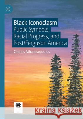 Black Iconoclasm Athanasopoulos, Charles 9783031669262 Springer Nature Switzerland