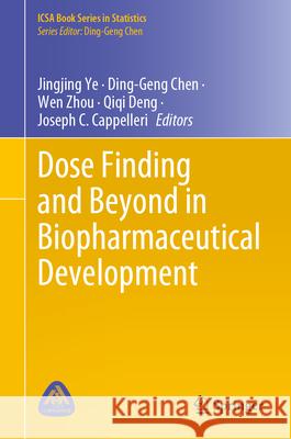 Dose Finding and Beyond in Biopharmaceutical Development Jingjing Ye Ding-Geng Chen Wen Zhou 9783031671098