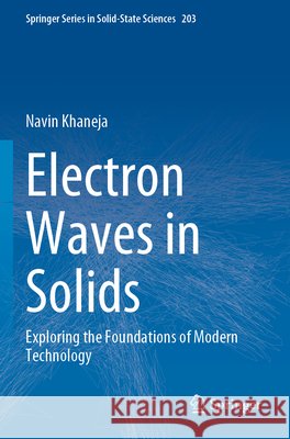 Electron Waves in Solids Khaneja, Navin 9783031672620 Springer Nature Switzerland