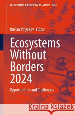 Ecosystems Without Borders 2024: Opportunities and Challenges Ruslan Polyakov 9783031673535