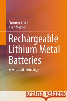 Rechargeable Lithium Metal Batteries: Science and Technology Christian Julien Alain Mauger 9783031674693 Springer