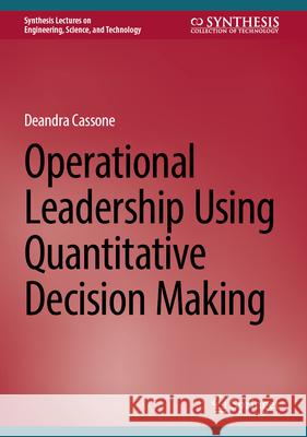 Operational Leadership Using Quantitative Decision Making Deandra Cassone 9783031675645 Springer